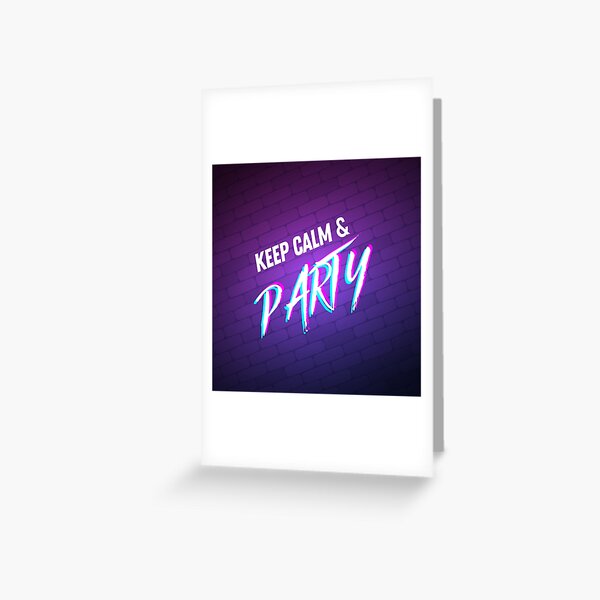 Redbubble greeting card preview featuring the Keep calm & party artwork.